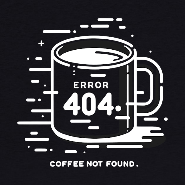 Error 404 Coffee Not Found by Francois Ringuette